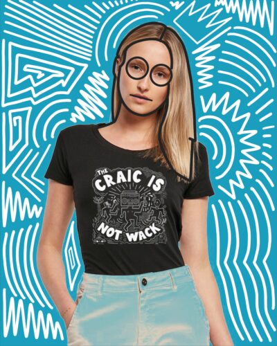 The Craic is not Wack Women's t-shirt.